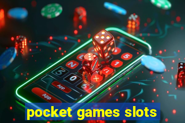 pocket games slots